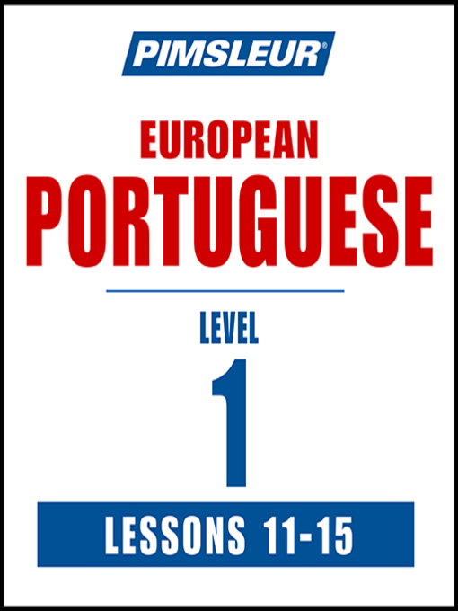 Title details for Pimsleur Portuguese (European) Level 1 Lessons 11-15 by Pimsleur - Wait list
